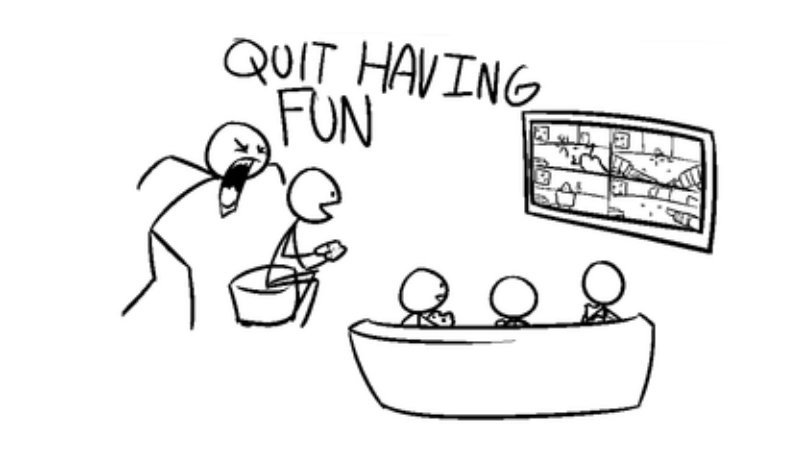 Mem, na którym osoba krzyczy do grupy osób grających w grę i cieszących się: QUIT HAVING FUN!